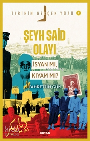 Şeyh Said Olayı;İsyan mı, Kıyam mı? - Beyan Yayınları Kitap