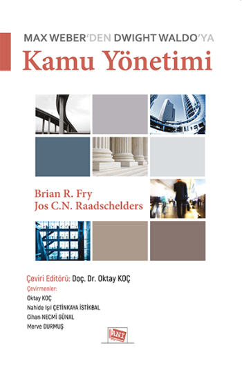 Max Weberden Dwight Waldo`ya Kamu Yönetimi - Anı Yayıncılık Kitap