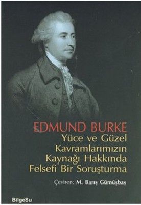 Yüce ve Güzel Kavramlarımızın Kaynağı Hakkında Felsefi Bir Soruşturma - BilgeSu Yayıncılık Kitap