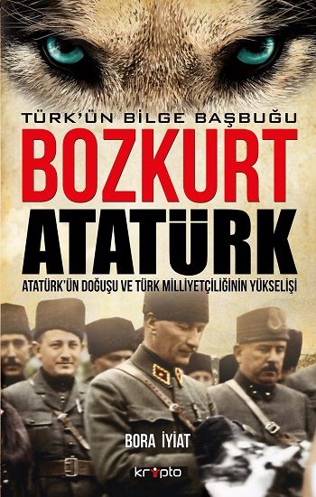 Bozkurt Atatürk - Türk'ün Bilge Başbuğu - Kripto Basım Yayın Kitap