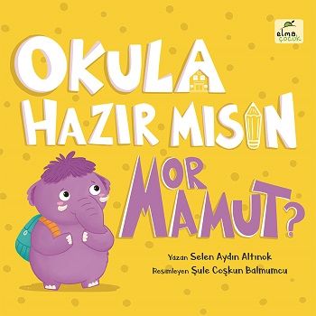 Okula Hazır mısın Mor Mamut? (Ciltli) - Elma Çocuk Kitap