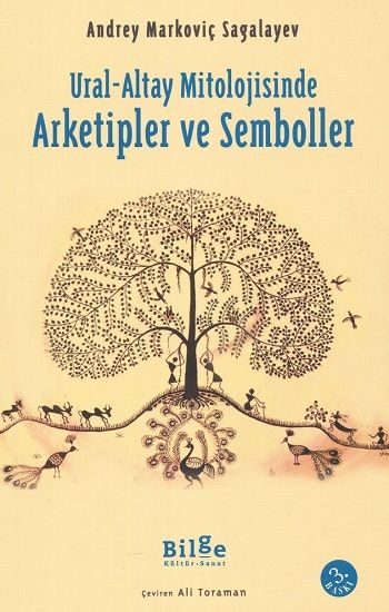 Ural-Altay Mitolojisinde Arketipler ve Semboller - Bilge Kültür Sanat Kitap