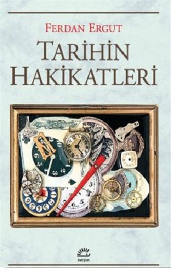 Tarihin Hakikatleri - İletişim Yayınları Kitap