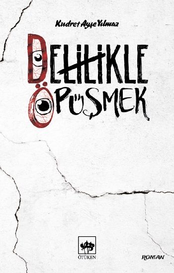 Delilikle Öpüşmek - Ötüken Neşriyat Kitap