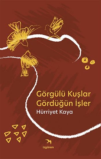 Görgülü Kuşlar Gördüğün İşler - İzgören Yayınları Kitap