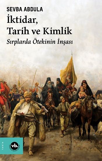 İktidar, Tarih ve Kimlik - Vakıfbank Kültür Yayınları Kitap