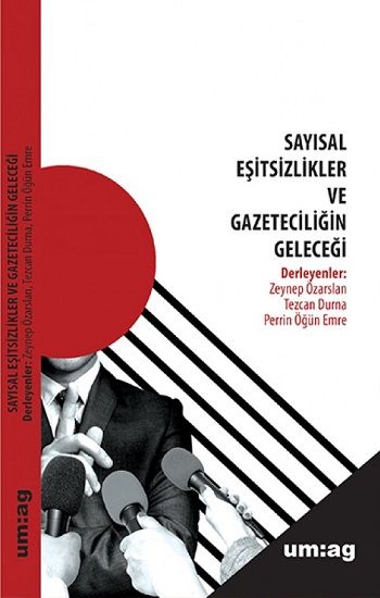 Sayısal Eşitsizlikler ve Gazeteciliğin Geleceği - Um:ag Yayınevi Kitap