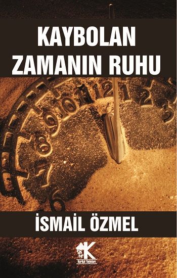 Kaybolan Zamanın Ruhu - Korkut Yayınları Kitap