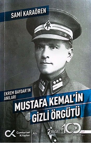 Ekrem Baydar’ın Anıları: Mustafa Kemal’in Gizli Örgütü - Cumhuriyet Kitapları Kitap