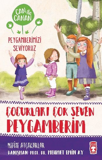Çocukları Çok Seven Peygamberim - Can İle Canan Peygamberimizi Seviyoruz - Timaş Çocuk Kitap