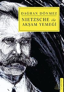 Nietzsche ile Akşam Yemeği - Destek Yayınları Kitap