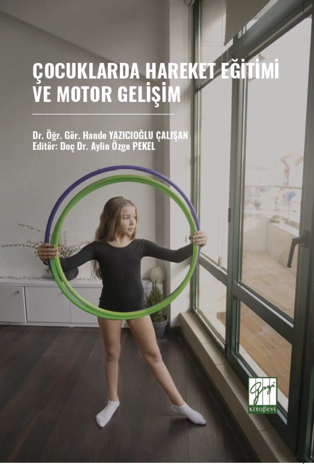 Çocuklarda Hareket Eğitimi ve Motor Gelişim - Gazi Kitabevi Kitap
