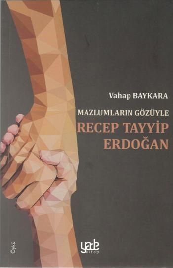 Mazlumların Gözüyle Recep Tayyip Erdoğan - Yade Yayınları Kitap