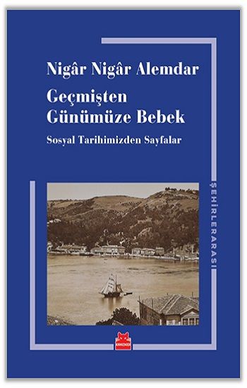 Geçmişten Günümüze Bebek - Kırmızı Kedi Yayınevi Kitap