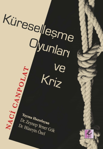 Küreselleşme Oyunları ve Kriz - Efil Yayınevi Kitap