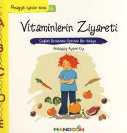 Pedagojik Öyküler: 6 - Vitaminlerin Ziyareti - Mandolin Yayınları Kitap