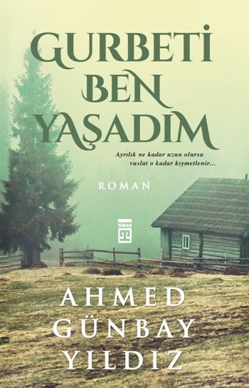 Gurbeti Ben Yaşadım Ahmed Günbay Yıldız Türkçe kitap kapağı