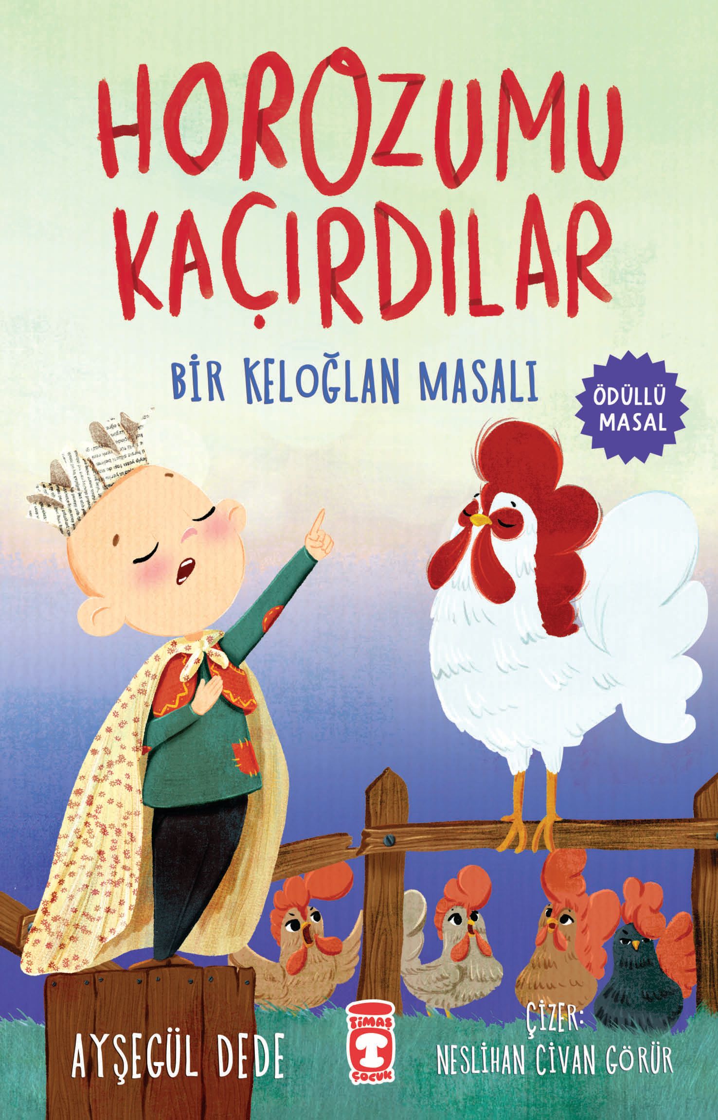 Horozumu Kaçırdılar - Bir Keloğlan Masalı - Timaş Çocuk Kitap