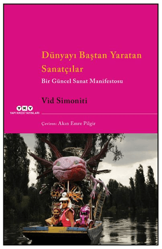 Dünyayı Baştan Yaratan Sanatçılar - Yapı Kredi Yayınları Kitap