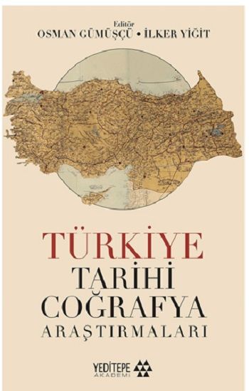 Türkiye Tarihi Coğrafya Araştırmaları - Yeditepe Yayınevi Kitap