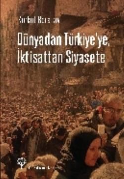 Dünyadan Türkiye'ye, İktisattan Siyasete - Yordam Kitap Kitap