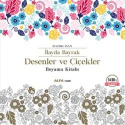 Desenler ve Çiçekler - Boyama Kitabı - Alfa Yayınları Kitap