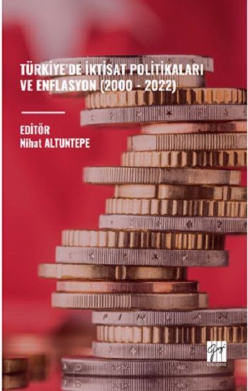 Türkiye’de İktisat Politikaları Ve Enflasyon (2000 - 2022) - Gazi Kitabevi Kitap