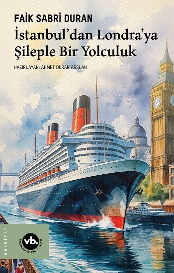 İstanbul’dan Londra’ya Şileple Bir Yolculuk - Vakıfbank Kültür Yayınları Kitap