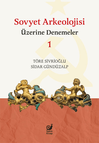 Sovyet Arkeolojisi Üzerine Denemeler 1 - Sakin Kitap Kitap