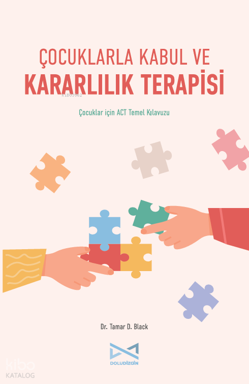 Çocuklarla Kabul ve Kararlılık Terapisi - Doludizgin Yayınevi Kitap