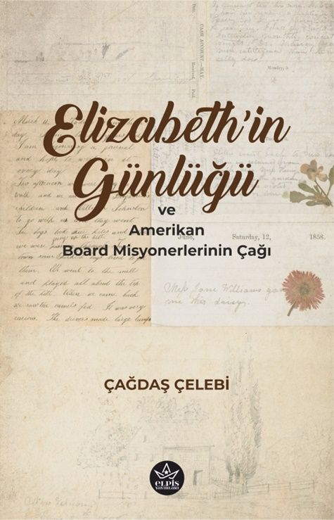 Elizabeth'in Günlüğü ve Amerikan Board Misyonerlerinin Çağı - Elpis Yayınları Kitap