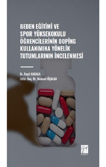 Beden Eğitimi ve Spor Yüksekokulu Öğrencilerinin Doping Kullanımına Yönelik Tutumlarının İncelenmesi - Gazi Kitabevi Kitap