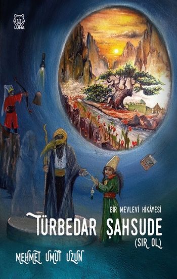 Türbedar Şahsude (Sır Ol) - Luna Yayınları Kitap
