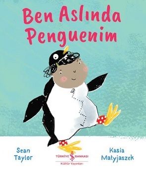 Ben Aslında Penguenim - İş Bankası Kültür Yayınları Kitap