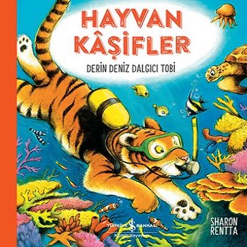 Hayvan Kaşifler - Derin Deniz Dalgıcı Tobi - İş Bankası Kültür Yayınları Kitap