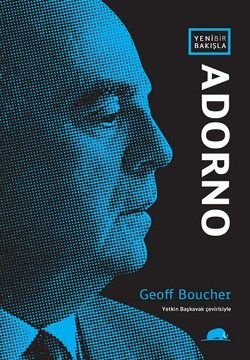 Yeni Bir Bakışla Adorno - Kolektif Kitap Kitap