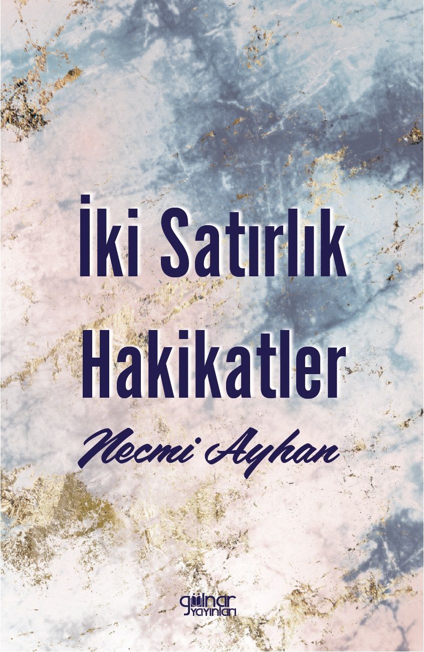 İki Satırlık Hakikatler - Gülnar Yayınları Kitap
