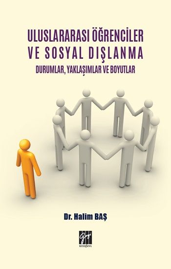 Uluslararası Öğrenciler ve Sosyal Dışlanma Durumlar, Yaklaşımlar ve Boyutlar - Gazi Kitabevi Kitap