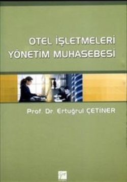 Otel İşletmeleri Yönetim Muhasebesi - Ertuğrul Çetiner, Akademik Kitaplar Türkçe kitap kapağı