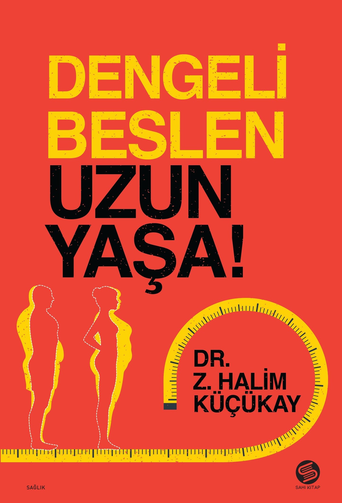 Dengeli Beslen Uzun Yaşa ! - Sahi Kitap Kitap