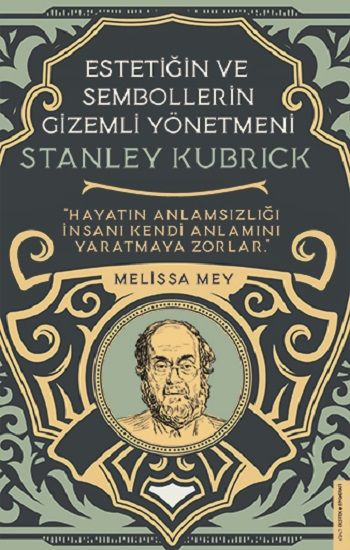 Stanley Kubrick-Estetiğin ve Sembollerin Gizemli Yönetmeni - Destek Yayınları Kitap