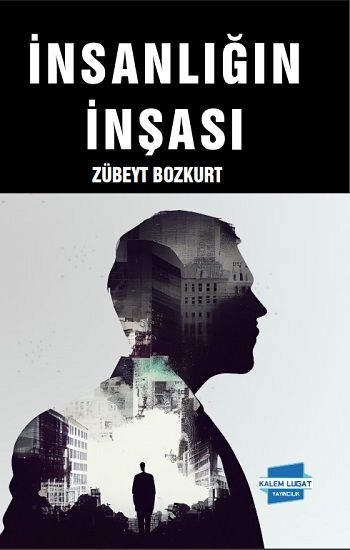 İnsanlığın İnşası - Kalem Lügat Yayıncılık Kitap