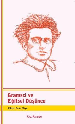 Gramsci ve Eğitsel Düşünce - Kalkedon Yayıncılık Kitap