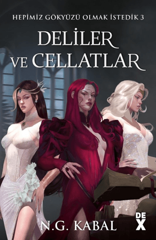 Hepimiz Gökyüzü Olmak İstedik 3 - Deliler ve Cellatlar - Dex Yayınevi Kitap