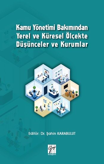 Kamu Yönetimi Bakımından Yerel ve Küresel Ölçekte Düşünceler ve Kurumlar - Gazi Kitabevi Kitap