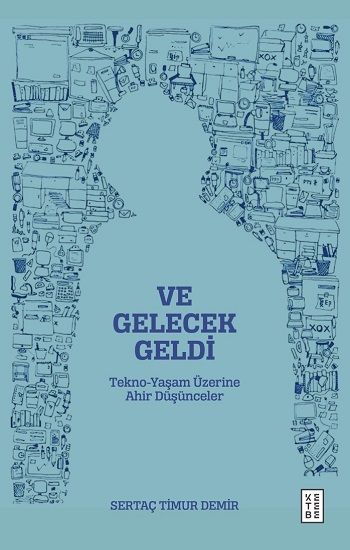 Ve Gelecek Geldi - Ketebe Yayınları Kitap