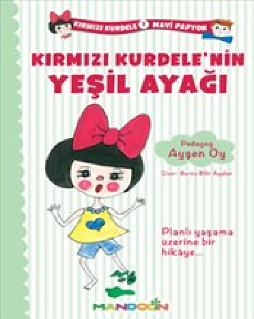 Kırmızı Kurdele Mavi Papyon 1 - Kırmızı Kurdele`nin Yeşil Ayağı - Mandolin Yayınları Kitap