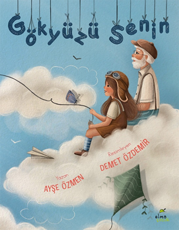 Gökyüzü Senin - Elma Çocuk Kitap