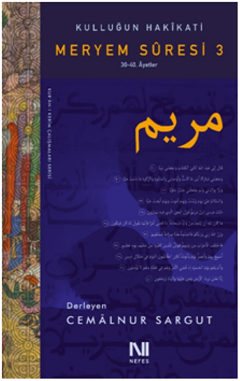 Kulluğun Hakikati - Meryem Suresi 3 (30-40. Ayetler) - Nefes Yayıncılık Kitap