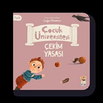 Çocuk Üniversitesi Fizik - Çekim Yasası - Sincap Kitap Kitap